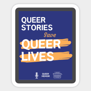 QUEER STORIES SAVE QUEER LIVES Sticker